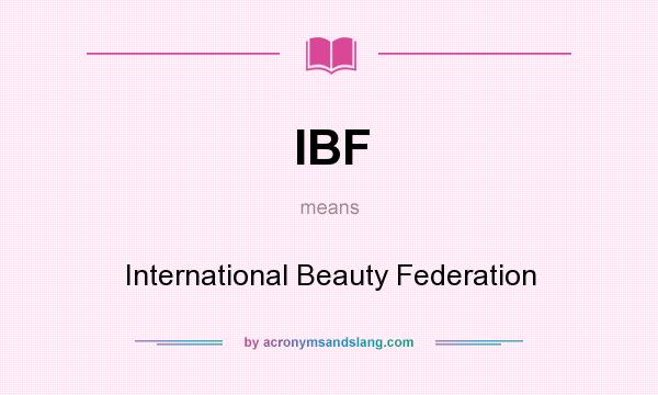 What does IBF mean? It stands for International Beauty Federation