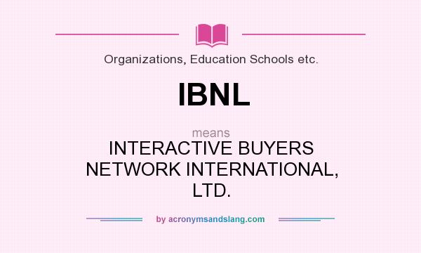 What does IBNL mean? It stands for INTERACTIVE BUYERS NETWORK INTERNATIONAL, LTD.