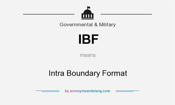 What does IBF mean? It stands for Intra Boundary Format