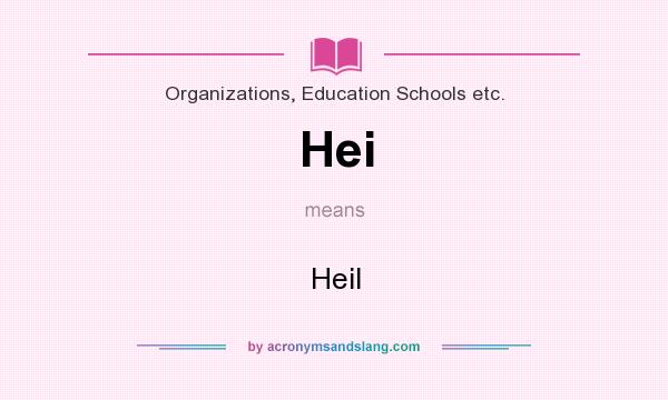 What does Hei mean? It stands for Heil
