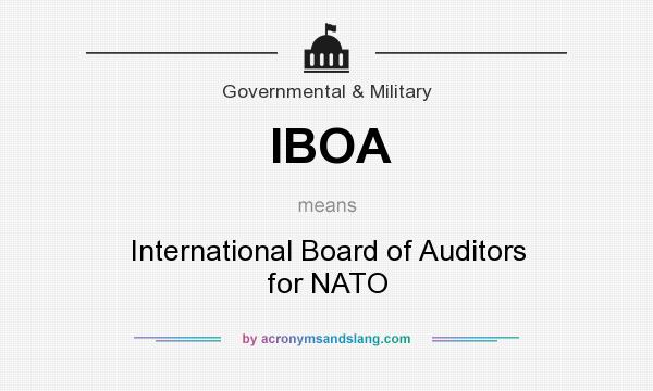 What does IBOA mean? It stands for International Board of Auditors for NATO