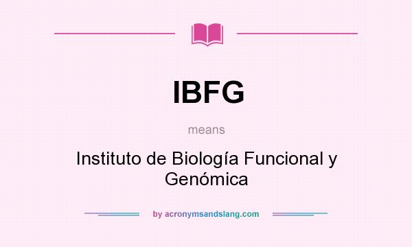 What does IBFG mean? It stands for Instituto de Biología Funcional y Genómica