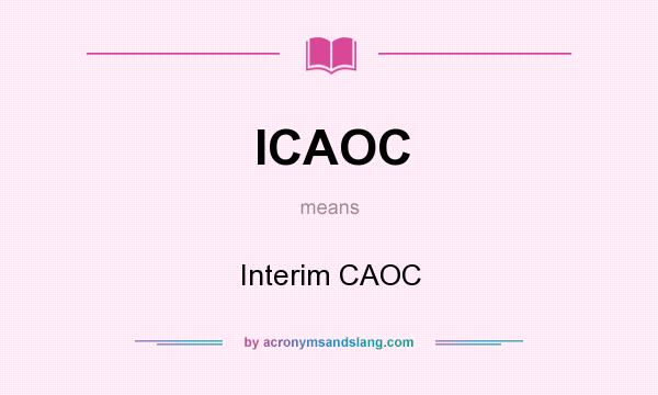 What does ICAOC mean? It stands for Interim CAOC