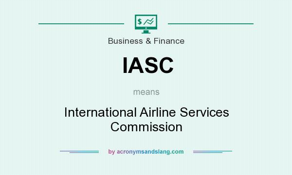 What does IASC mean? It stands for International Airline Services Commission