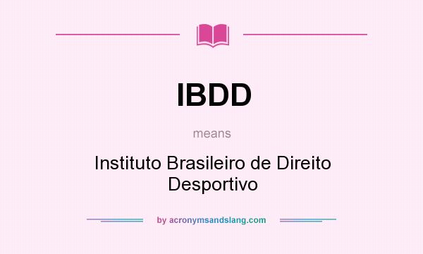 What does IBDD mean? It stands for Instituto Brasileiro de Direito Desportivo