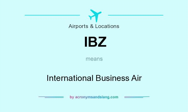 What does IBZ mean? It stands for International Business Air