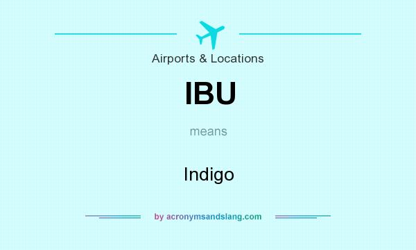 What does IBU mean? It stands for Indigo