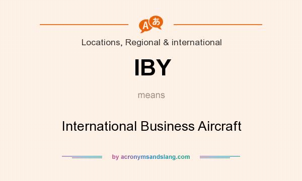 What does IBY mean? It stands for International Business Aircraft