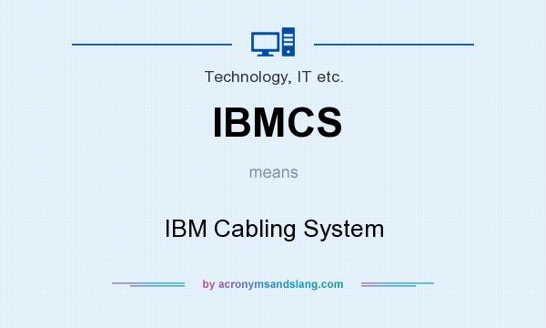 What does IBMCS mean? It stands for IBM Cabling System
