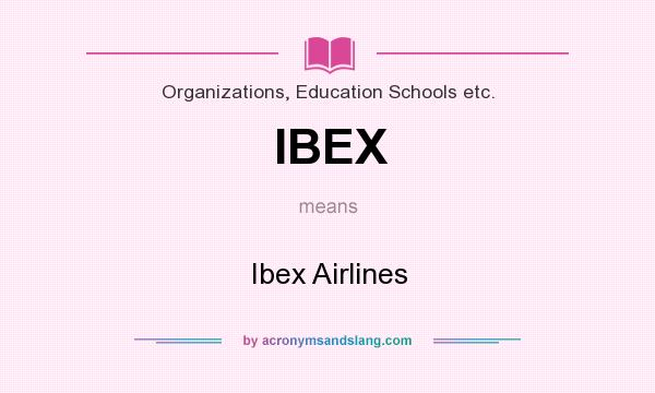 What does IBEX mean? It stands for Ibex Airlines