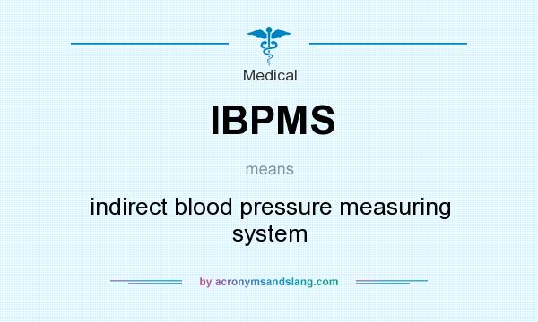 What does IBPMS mean? It stands for indirect blood pressure measuring system