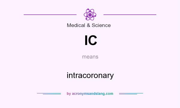 What does IC mean? It stands for intracoronary