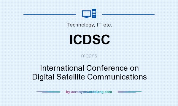 What does ICDSC mean? It stands for International Conference on Digital Satellite Communications