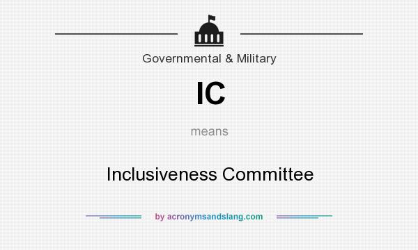 What does IC mean? It stands for Inclusiveness Committee