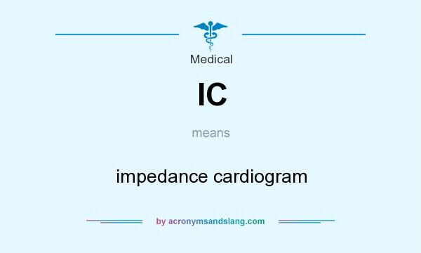 What does IC mean? It stands for impedance cardiogram