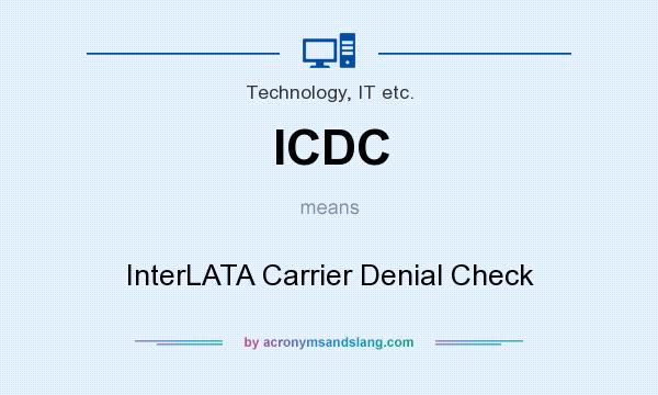 What does ICDC mean? It stands for InterLATA Carrier Denial Check