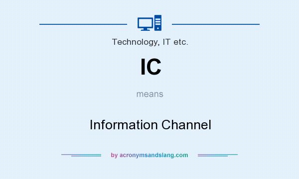 What does IC mean? It stands for Information Channel
