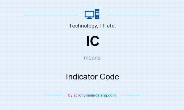 What does IC mean? It stands for Indicator Code