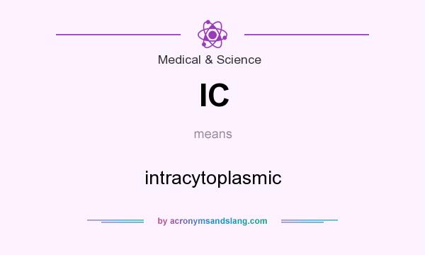 What does IC mean? It stands for intracytoplasmic