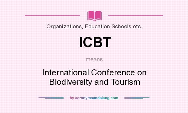 What does ICBT mean? It stands for International Conference on Biodiversity and Tourism