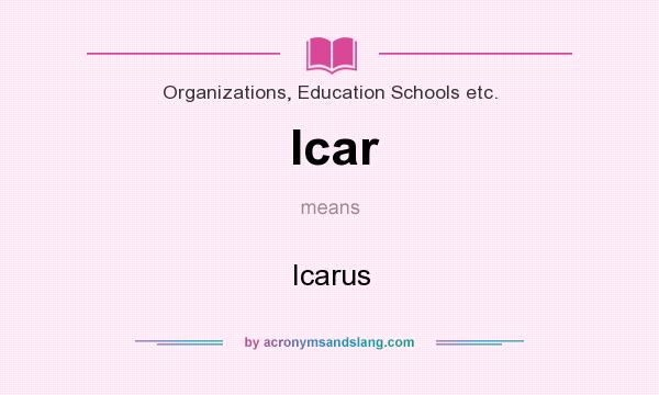 What does Icar mean? It stands for Icarus
