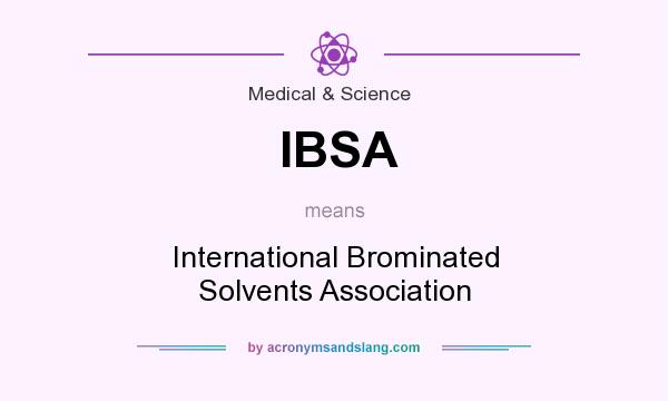 What does IBSA mean? It stands for International Brominated Solvents Association