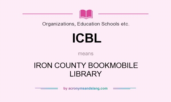 What does ICBL mean? It stands for IRON COUNTY BOOKMOBILE LIBRARY