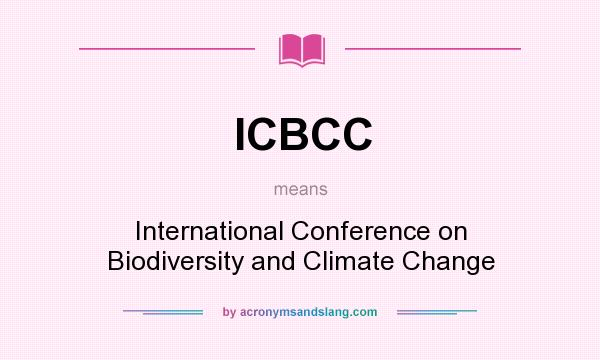 What does ICBCC mean? It stands for International Conference on Biodiversity and Climate Change