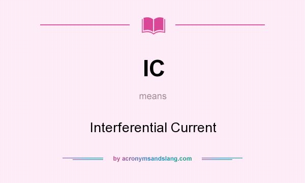 What does IC mean? It stands for Interferential Current