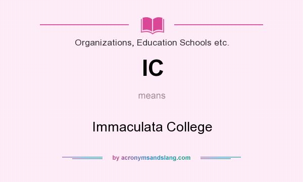 What does IC mean? It stands for Immaculata College