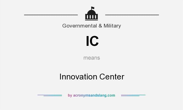 What does IC mean? It stands for Innovation Center