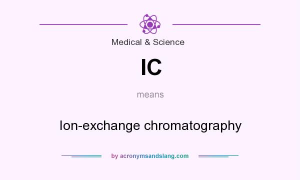 What does IC mean? It stands for Ion-exchange chromatography