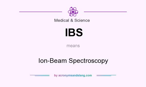 What does IBS mean? It stands for Ion-Beam Spectroscopy