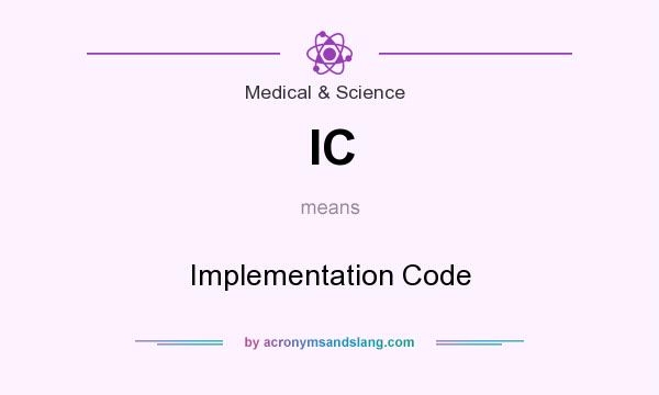 What does IC mean? It stands for Implementation Code