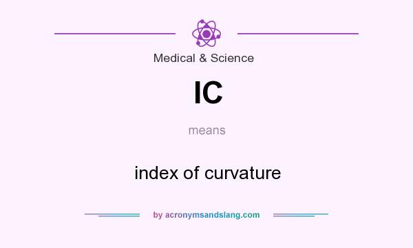 What does IC mean? It stands for index of curvature