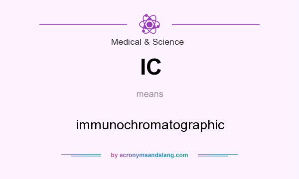 What does IC mean? It stands for immunochromatographic