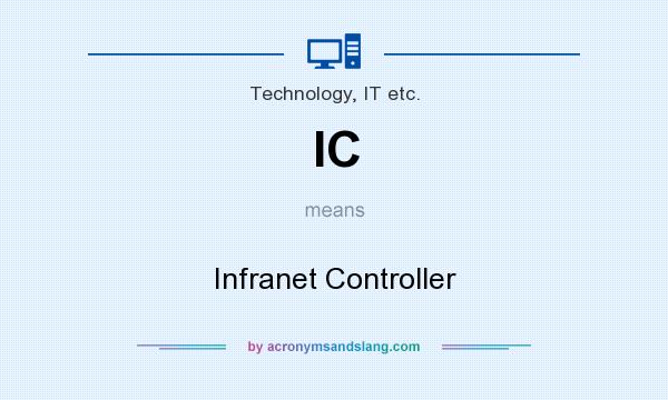 What does IC mean? It stands for Infranet Controller