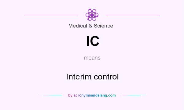 What does IC mean? It stands for Interim control