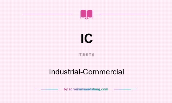 What does IC mean? It stands for Industrial-Commercial