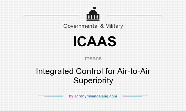 What does ICAAS mean? It stands for Integrated Control for Air-to-Air Superiority