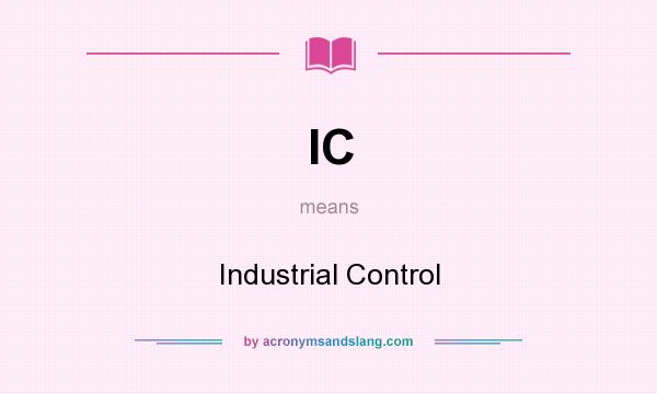 What does IC mean? It stands for Industrial Control