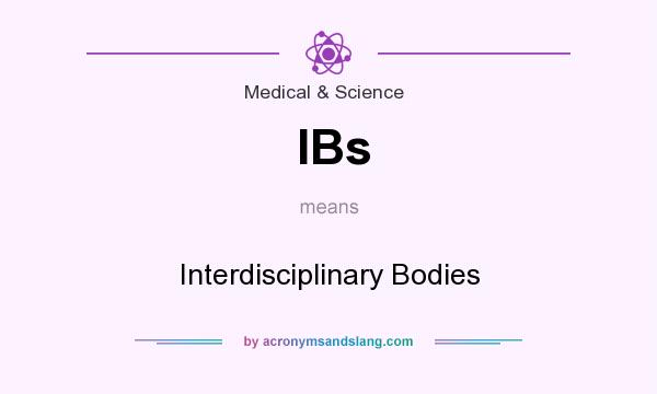What does IBs mean? It stands for Interdisciplinary Bodies