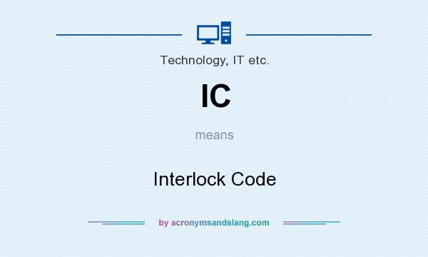 What does IC mean? It stands for Interlock Code
