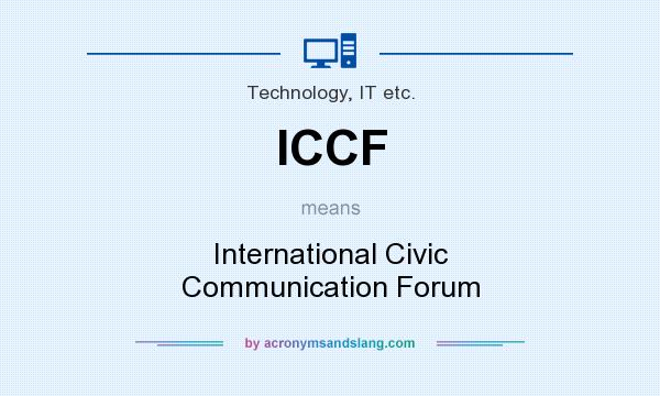 What does ICCF mean? It stands for International Civic Communication Forum