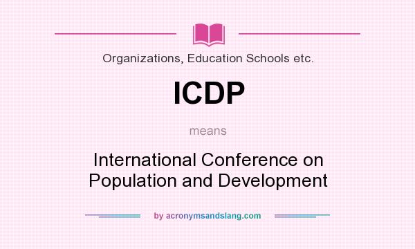What does ICDP mean? It stands for International Conference on Population and Development
