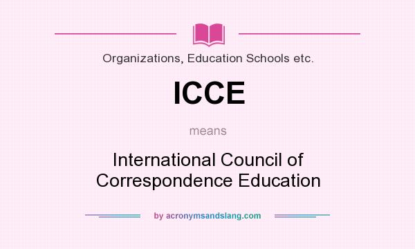 What does ICCE mean? It stands for International Council of Correspondence Education