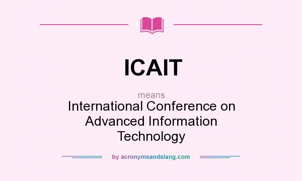 What does ICAIT mean? It stands for International Conference on Advanced Information Technology