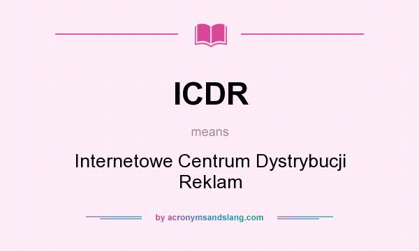 What does ICDR mean? It stands for Internetowe Centrum Dystrybucji Reklam