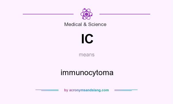 What does IC mean? It stands for immunocytoma