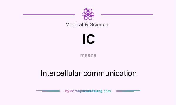 What does IC mean? It stands for Intercellular communication